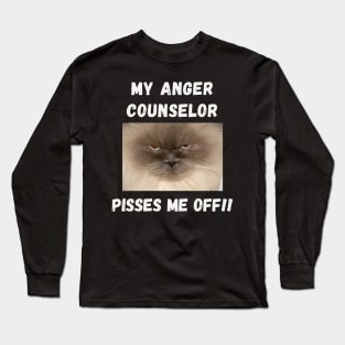 My anger counselor pisses me off Long Sleeve T-Shirt